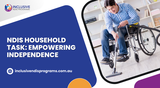 How Does NDIS Household Task Assistance Empower Participants?