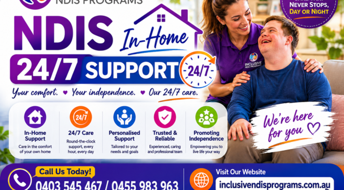 How Does NDIS 24/7 In-Home Support Deliver Total Night-Time Safety for Participants?