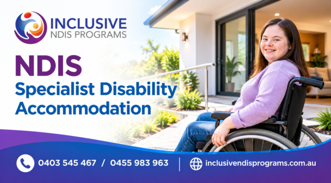 What Is NDIS Specialist Disability Accommodation in Melbourne and Who Is Eligible?